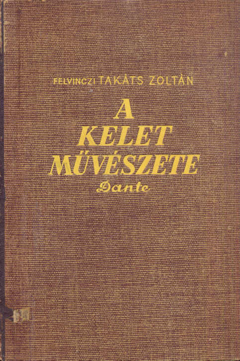 Felvinczi Takáts Zoltán: A Kelet művészete