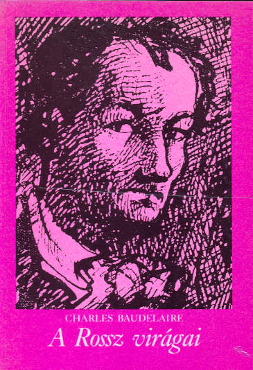 Charles Baudelaire: A Rossz virágai