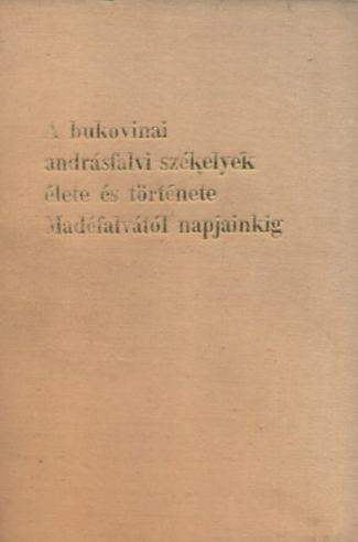A bukovinai andrásfalvi székelyek élete 