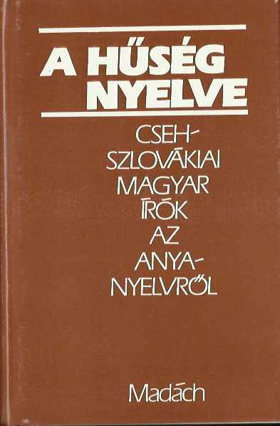 A csehszlovákiai magyar írók az anyanyelvről 