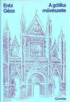Entz Géza: A gótika művészete
