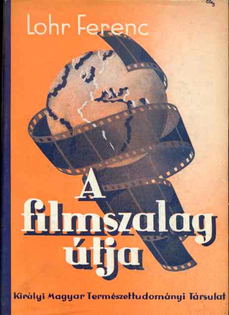 Lohr Ferenc: A filmszalag útja