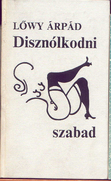 Lőwy Árpád: Disznólkodni szabad