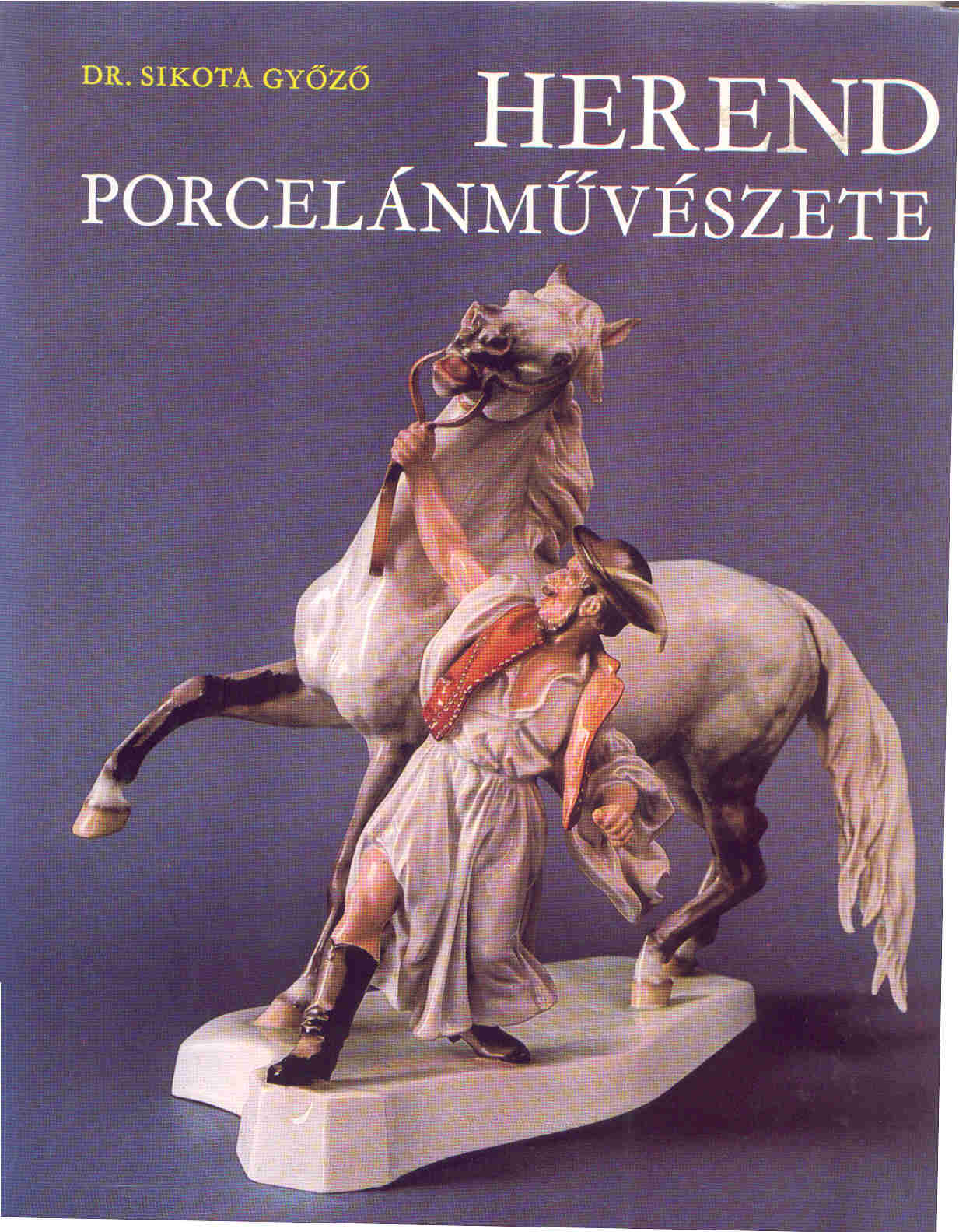 Sikota Győző: Herend porcelánművészete