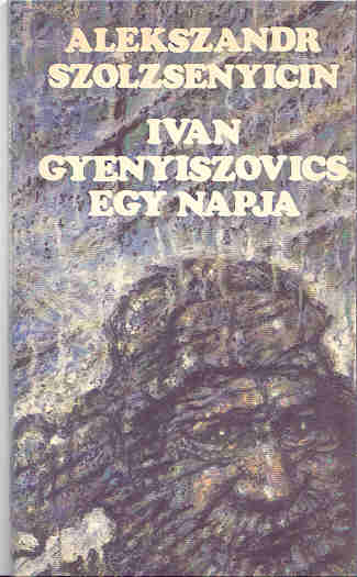Szolzsenyicin: Ivan Gyenyiszovics egy napja