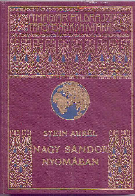 Stein Aurél: Nagy Sándor nyomában Indiába