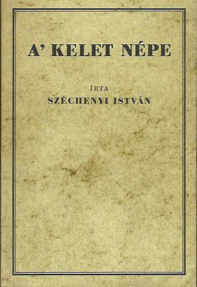 Széchenyi István: A kelet népe