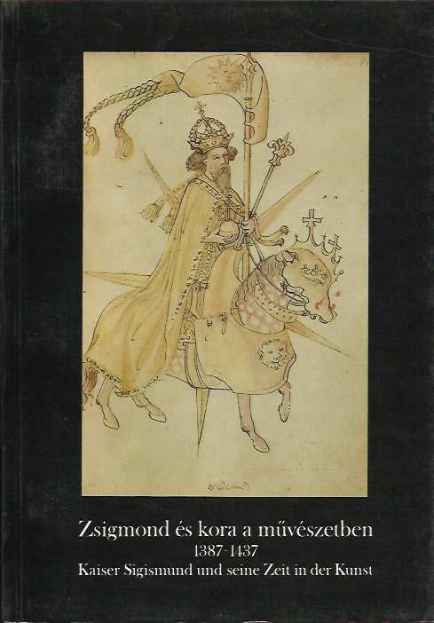 Zsigmond és kora a művészetben 1387-1437