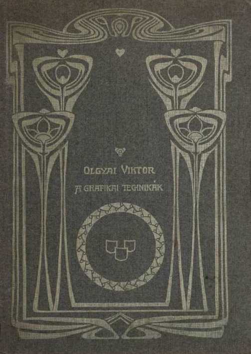 Olgyai Viktor: A grafikai technikák