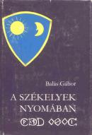 Balás Gábor: A székelyek nyomában 