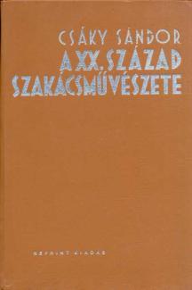 Csáky Sándor: A XX. Század szakácsművészete. Reprint