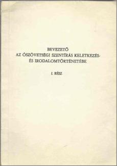 Bevezető az Ószövetségi szentírás keletkezés- és irodalomtörténetébe