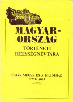 Magyarország történeti helységnévtára Bihar megye és a Hajdúság 