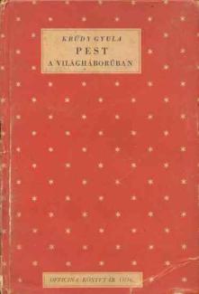 Krúdy: Pest a világháborúban