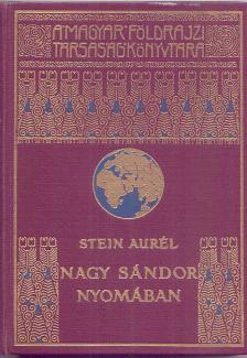 Stein Aurél: Nagy Sándor nyomában Indiába