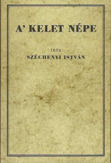Széchenyi István: A kelet népe