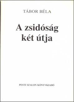 Tábor Béla:  A ​zsidóság két útja