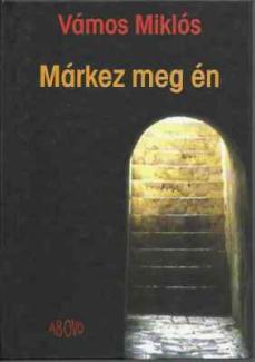 Vámos Miklós: Márkez meg én