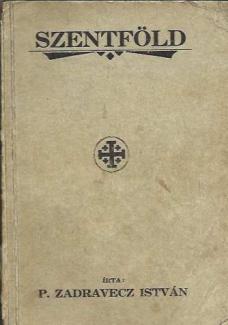 P. Zadravecz István: Szentföld